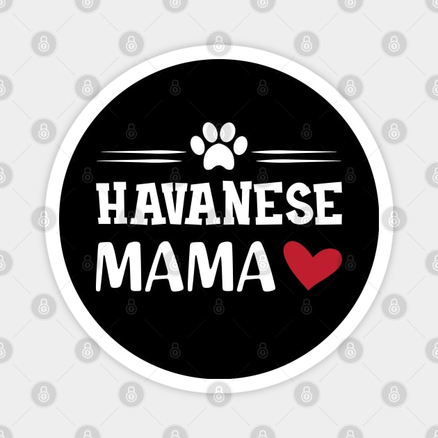 Havanese Mama Magnet by KC Happy Shop